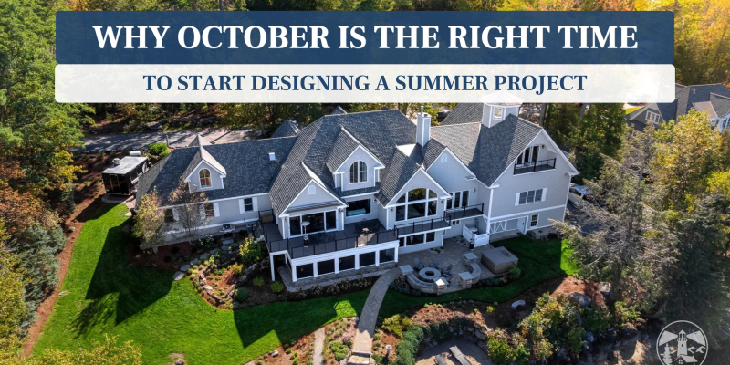 Lakeside home surrounded by fall foliage, with the headline: Why October Is the Right Time to Start Designing a Summer Project